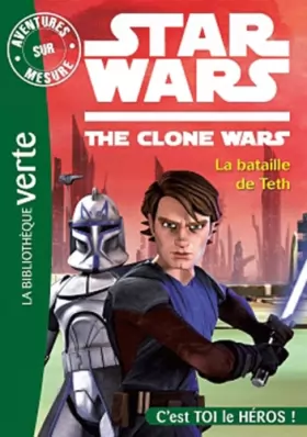 Couverture du produit · Aventures sur mesure 04 - Star Wars - Clone Wars 2 - La bataille de Teth