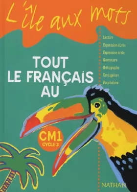 Couverture du produit · L'île aux mots, tout le français, CM1. Livre de l'élève