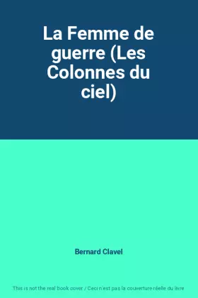 Couverture du produit · La Femme de guerre (Les Colonnes du ciel)