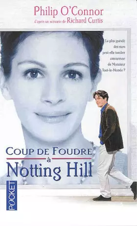 Couverture du produit · COUP DE FOUDRE A NOTHING HILL. D'après un scénario de Richard Curtis