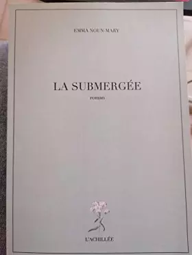 Couverture du produit · la submergée [Paperback] emma noun-mary [Paperback] emma noun-mary [Paperback] emma noun-mary [Paperback] emma noun-mary [Paper
