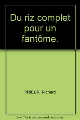 Couverture du produit · Du Riz complet pour un fantôme (Choc corridor)