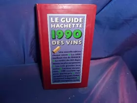 Couverture du produit · Le Guide Hachette 1990 des vins