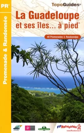 Couverture du produit · La Guadeloupe et ses îles... à pied : 49 promenades & randonnées