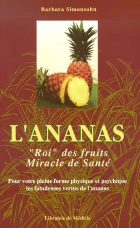Couverture du produit · L'ananas, roi des fruits, miracle de santé