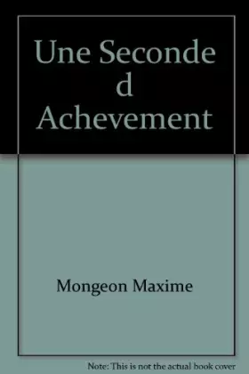 Couverture du produit · UNE SECONDE D ACHEVEMENT