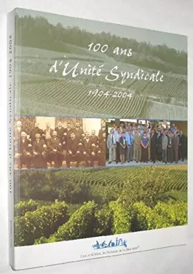 Couverture du produit · 100 ANS D'unité SYNDICALE