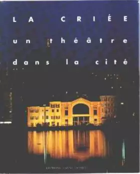 Couverture du produit · La Criée: Un théâtre dans la cité
