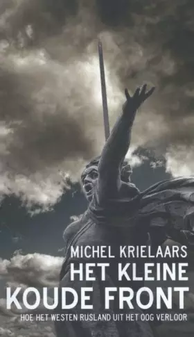 Couverture du produit · Het kleine koude front: hoe het Westen Rusland uit het oog verloor