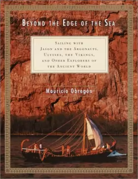 Couverture du produit · Beyond the Edge of the Sea: Sailing With Jason and the Argonauts, Ulysses, the Vikings, and Other Explorers of the Ancient Worl