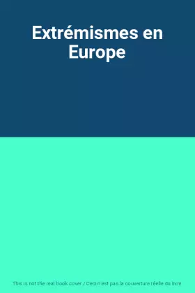 Couverture du produit · Extrémismes en Europe