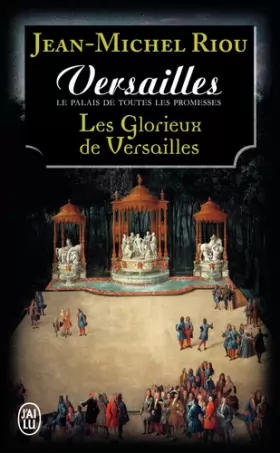 Couverture du produit · Versailles, le palais de toutes les promesses (Tome 3-Les glorieux de Versailles (1679-1682))