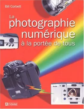 Couverture du produit · La photographie numérique à la portée de tous