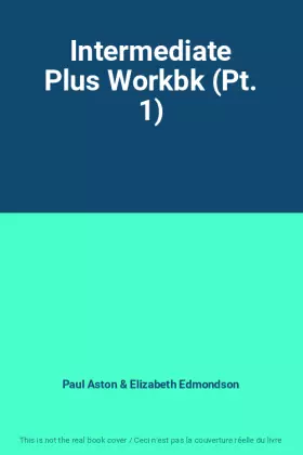Couverture du produit · Intermediate Plus Workbk (Pt. 1)
