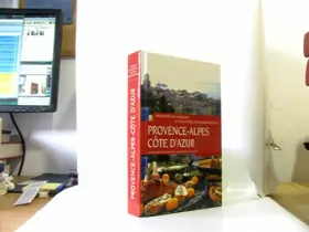 Couverture du produit · Provence Alpes Côte d'azur : Produits du terroir et recettes traditionnelles inventaire culinaire de la France
