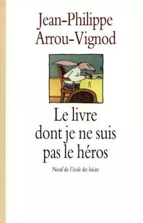 Couverture du produit · Le livre dont je ne suis pas le héros