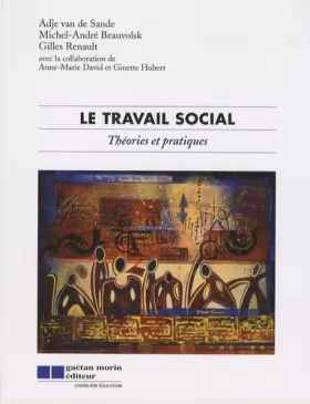 Couverture du produit · Le travail social: Théories et pratiques