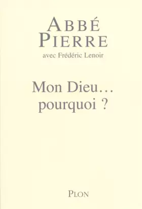 Couverture du produit · Mon Dieu... pourquoi ? Petites méditations sur la foi chrétienne et le sens de la vie