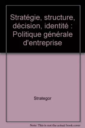 Couverture du produit · Stratégie, structure, décision, identité : Politique générale d'entreprise