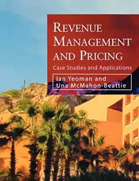 Couverture du produit · Revenue Management and Pricing: Case Studies and Applications