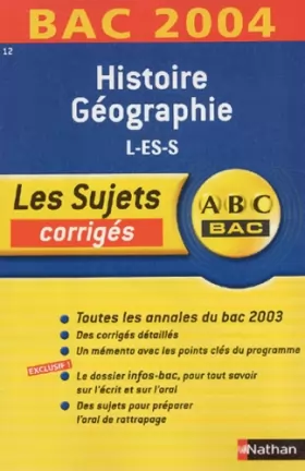 Couverture du produit · ABC Bac - Les Sujets corrigés : Bac 2004 : Histoire-Géographie L - ES - S