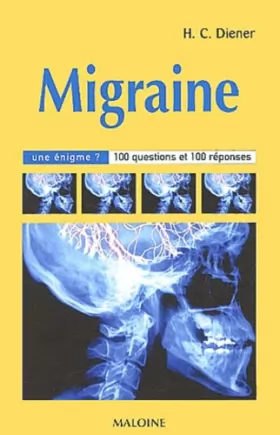 Couverture du produit · La migraine, une énigme ?: 100 questions et 100 réponses
