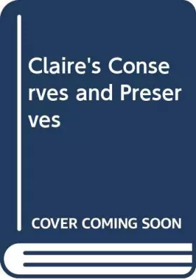 Couverture du produit · Claire's Conserves and Preserves