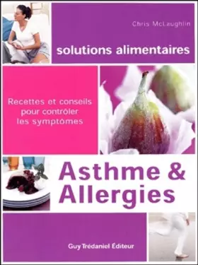 Couverture du produit · Asthmes et allergies : Recettes et conseils pour contrôler les symptômes
