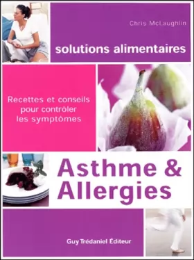 Couverture du produit · Asthmes et allergies : Recettes et conseils pour contrôler les symptômes