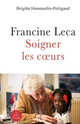 Couverture du produit · Francine Leca: Soigner les coeurs