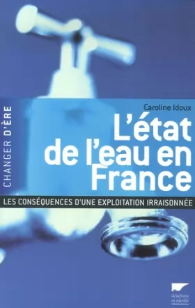 Couverture du produit · L'état de l'eau en France : Les conséquences d'une exploitation irraisonnée