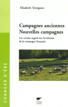 Couverture du produit · Campagnes anciennes Nouvelles campagnes: Un certain regard sur l'évolution de la campagne française