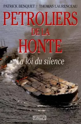 Couverture du produit · PETROLIERS DE LA HONTE. La loi du silence