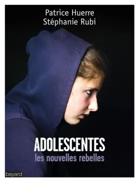 Couverture du produit · ADOLESCENTES, LES NOUVELLES REBELLES