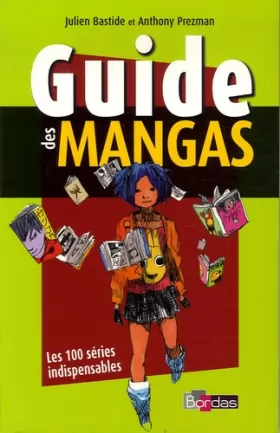 Couverture du produit · Guide des mangas : Les 100 séries indispensables