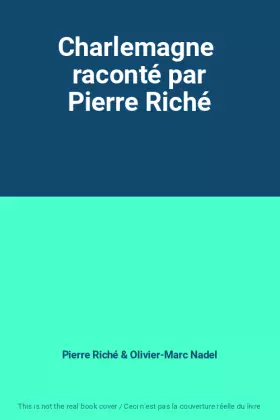 Couverture du produit · Charlemagne  raconté par Pierre Riché