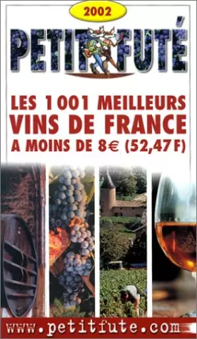Couverture du produit · Les 1001 meilleurs vins de France à moins de 8 euros (52,47 F)