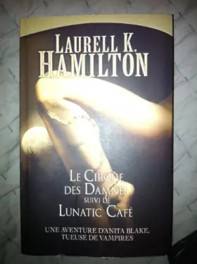 Couverture du produit · ANITA BLAKE- Tome 3 + Tome 4 - Le Cirque des Damnés + Lunatic Café