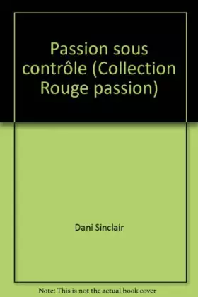 Couverture du produit · Passion sous contrôle (Collection Rouge passion)