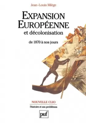 Couverture du produit · Expansion européenne et décolonisation de 1870 à nos jours
