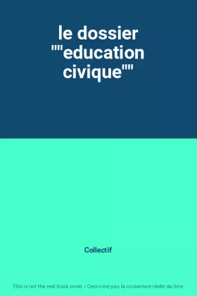 Couverture du produit · le dossier ""education civique""