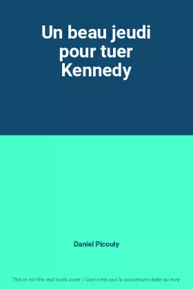 Couverture du produit · Un beau jeudi pour tuer Kennedy