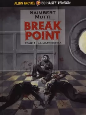 Couverture du produit · Break point tome 1 : La matriochka