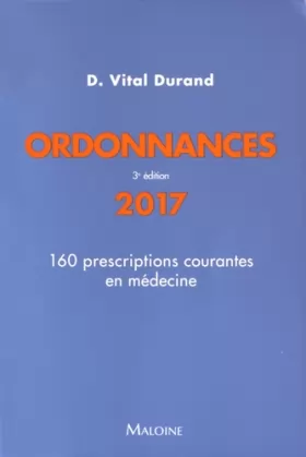 Couverture du produit · ordonnances, 160 prescriptions courantes: MISE A JOUR 2016, 3E ED.