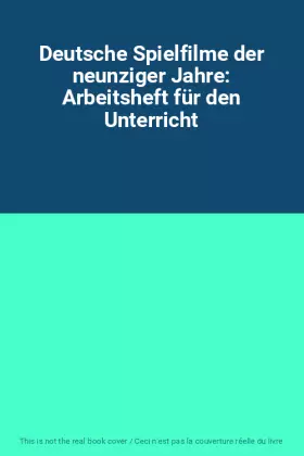 Couverture du produit · Deutsche Spielfilme der neunziger Jahre: Arbeitsheft für den Unterricht