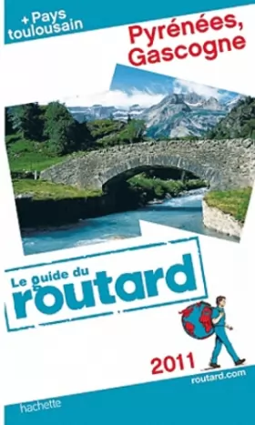 Couverture du produit · Guide du Routard Pyrénées, Gascogne et pays toulousain 2011