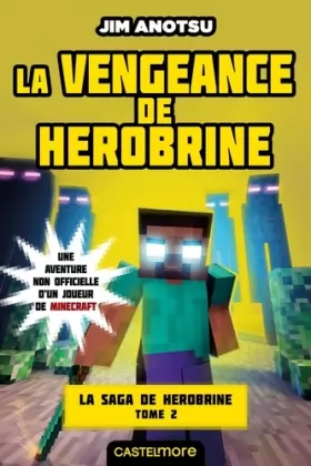 Couverture du produit · Minecraft - La saga de Herobrine ,T2 : La Vengeance de Herobrine
