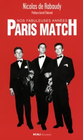 Couverture du produit · Nos fabuleuses années Paris Match