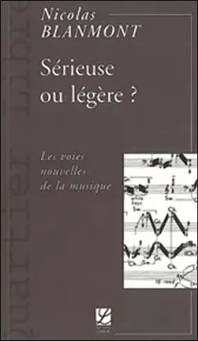 Couverture du produit · Sérieuse ou légère ? : Les voies nouvelles de la musique