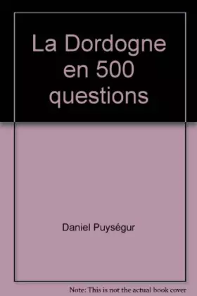 Couverture du produit · La Dordogne en 500 questions